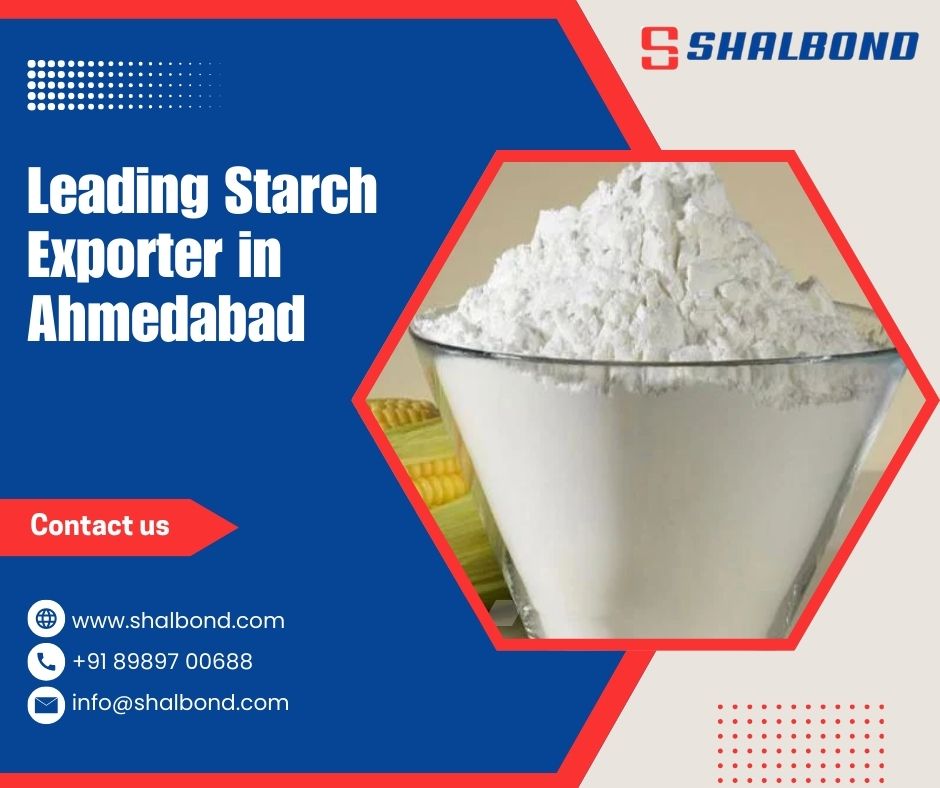 Leading Starch Exporter in Ahmedabad